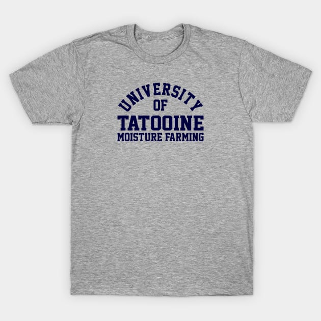 University of Tatooine Moisture Farming T-Shirt by DrPeper